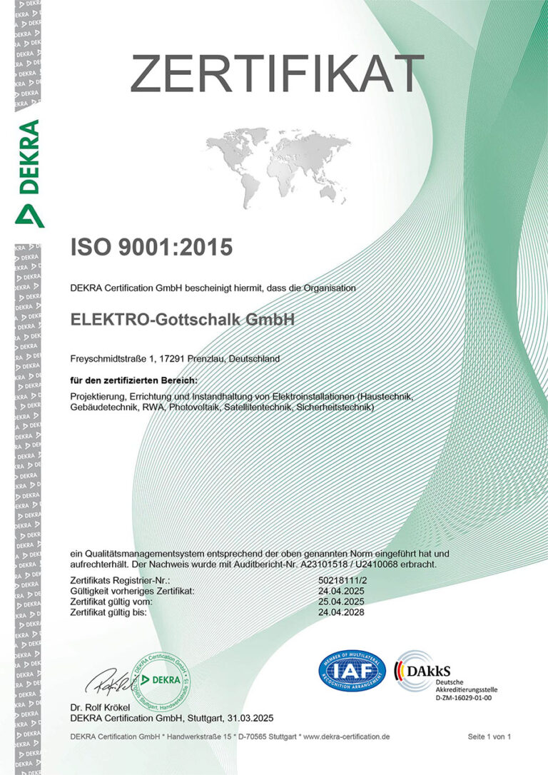 Zertifikat der DEKRA für die ELEKTRO-Gottschalk GmbH nach ISO 9001:2015, gültig vom 25.04.2025 bis 24.04.2028. Zertifizierter Bereich: Projektierung, Errichtung und Instandhaltung von Elektroinstallationen in Haus- und Gebäudetechnik, RWA, Photovoltaik, Satelliten- und Sicherheitstechnik.